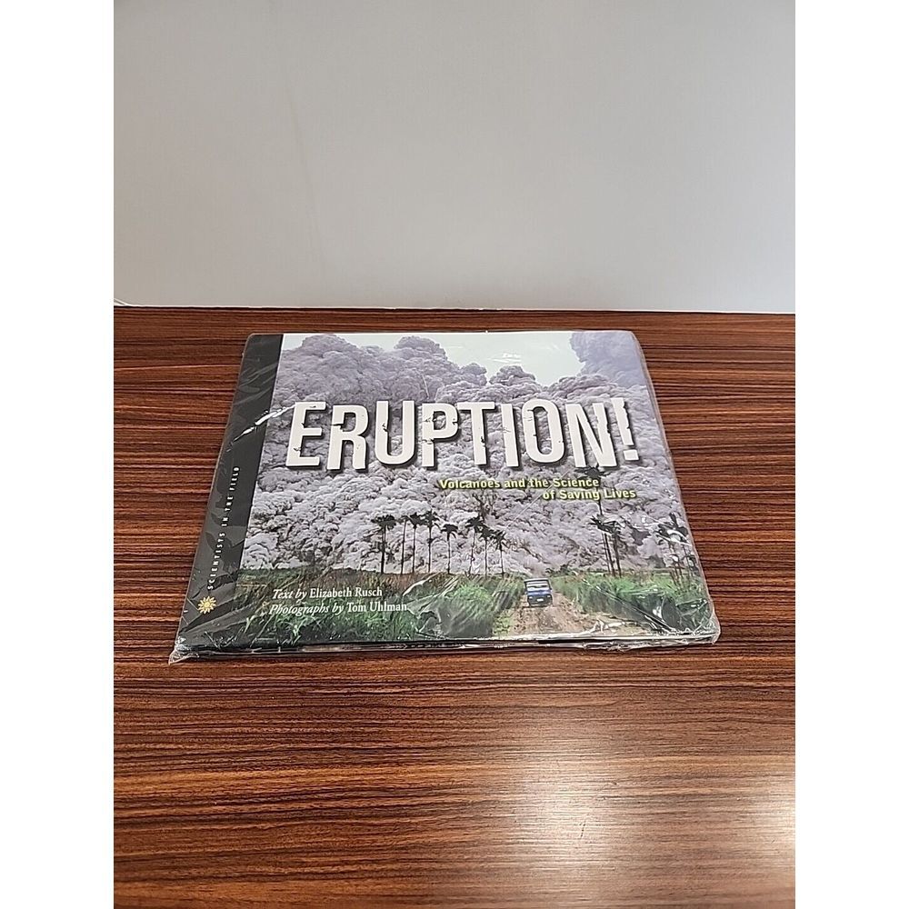 ERUPTION!: VOLCANOES AND THE SCIENCE OF SAVING LIVES By Elizabeth Rusch **NEW**